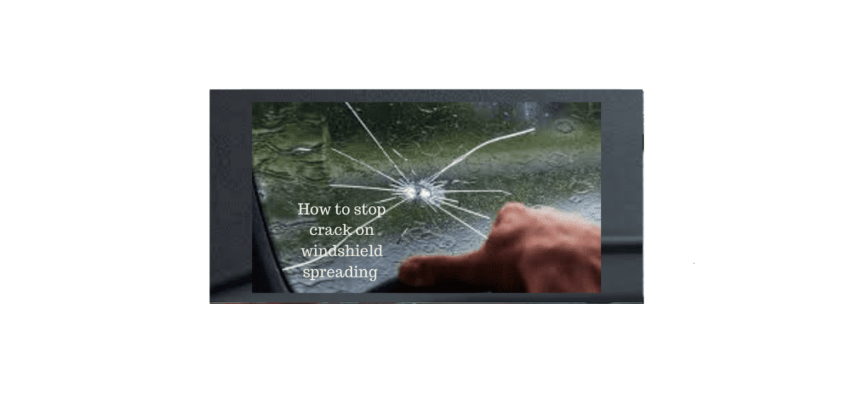 How to stop crack on windshield spreading 