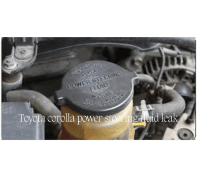 Toyota corolla power steering fluid leak